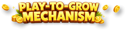 Play-to-Grow Mechanism
